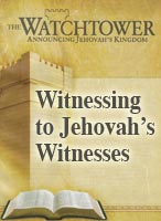 Witnessing to Jehovah's Witnesses