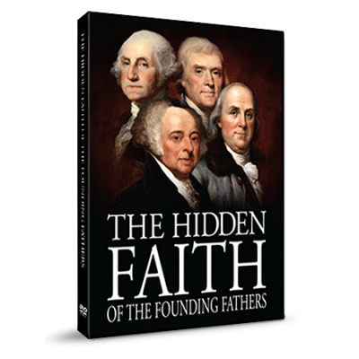 The Hidden Faith of the Founding Fathers