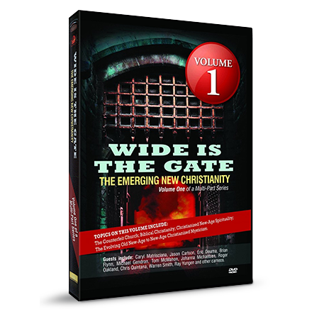 Wide is the Gate: The Emerging New Christianity Volume 1