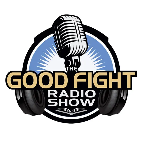 NEW: The Good Fight Radio Show