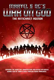 Marvel & DC's War on God: The Antichrist Agenda