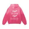 Fight the Good Fight Hoodie BACK (Pink)
