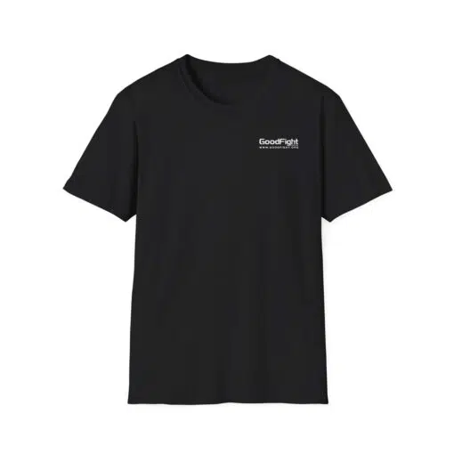 Fight the Good Fight T-Shirt (Front)
