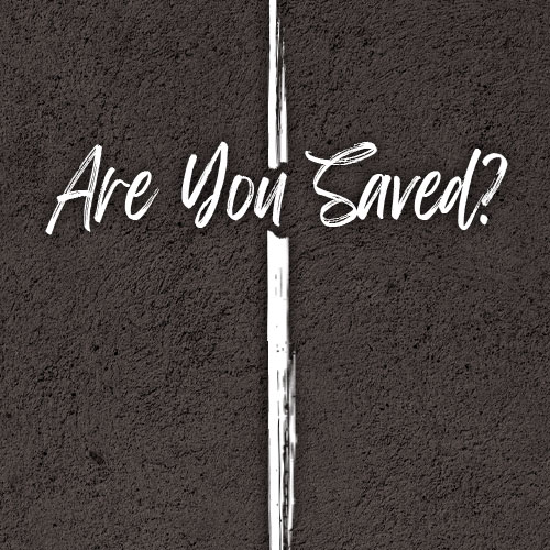 Are You Saved?
