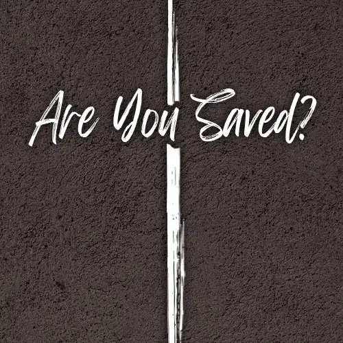 Are You Saved?